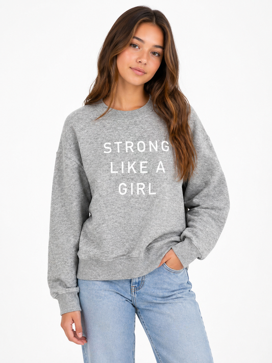 Strong Like A Girl Sweatshirt
